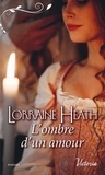 Lorraine Heath - La saison du péché Tome 2 : L'ombre d'un amour.