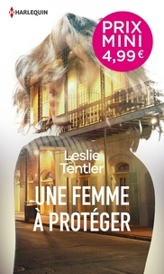 Leslie Tentler - Une femme à protéger.