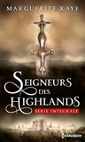 Marguerite Kaye - Seigneurs des Highlands - Dans les bras d'un Highlander ; La promesse du Highlander.