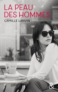 Camille Lanvin - La peau des hommes.