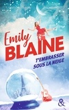 Emily Blaine - T'embrasser sous la neige.