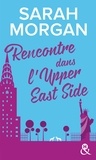 Sarah Morgan - Rencontre dans l'Upper East Side.