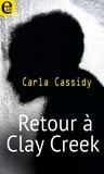 Carla Cassidy - Retour à Clay Creek.