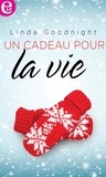 Linda Goodnight - Un cadeau pour la vie.