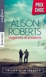Alison Roberts - Urgences et passions - Un médecin en péril - Le triomphe de la vie - Un combat à gagner.