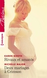 Karen Booth et Michelle Major - Rivaux et amants - Deux mariages à Crimson.