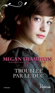 Megan Frampton - Troublée par le duc.