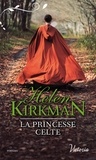 Helen Kirkman - La princesse celte.