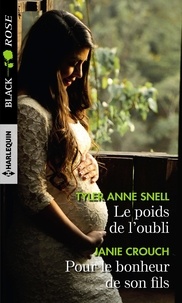 Tyler Anne Snell et Janie Crouch - Le poids de l'oubli - Pour le bonheur de son fils.