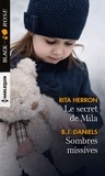 Rita Herron et B.J. Daniels - Le secret de Mila - Sombres missives.