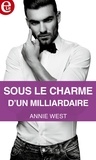 Annie West - Sous le charme d'un milliardaire.