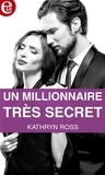 Kathryn Ross - Un millionnaire très secret.
