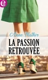 Anne Mather - La passion retrouvée.