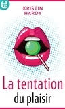 Kristin Hardy - La tentation du plaisir.