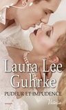 Laura Lee Guhrke - Pudeur et impudence.