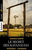 Joanna Wayne - Le secret des Kavanaugh - Intégrale 4 romans.