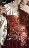 Gayle Callen - Les Chevaliers au Cygne Tome 3 : Frissons et dissimulations.