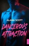 Alana Scott - Dangerous Attraction.