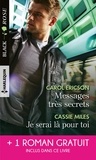 Carol Ericson et Cassie Miles - Messages très secrets - Je serai là pour toi - Cet enfant à protéger.