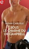 Susan Carlisle - Sous le charme du Dr Campbell.