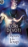 Lori Devoti - L'heure du loup.