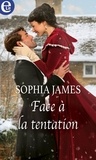 Sophia James - Face à la tentation.