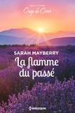 Sarah Mayberry - La flamme du passé.