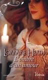 Lorraine Heath - L'ombre d'un amour.