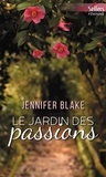 Jennifer Blake - Le jardin des passions.