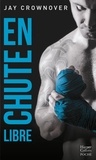 Jay Crownover - En chute libre - par l'auteur New Adult de la série à succès BAD, déjà 100 000 lecteurs conquis !.