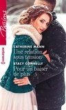 Catherine Mann et Stacy Connelly - Une relation sous tension - Pour un baiser de plus.