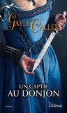 Gayle Callen - Un captif au donjon.