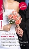 Michelle Major - L'envol d'une mariée - Une ombre sur Stonecreek - Réunis pour le meilleur.
