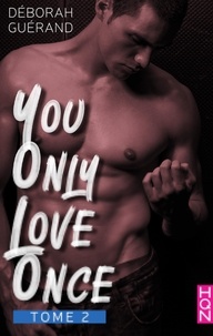 Deborah Guérand - You Only Love Once - Tome 2.