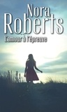 Nora Roberts - Enquêtes à Denver Tome 4 : L'amour à l'épreuve.