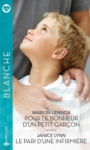 Marion Lennox et Janice Lynn - Pour le bonheur d'un petit garçon ; Le pari d'une infirmière.