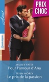 Maisey Yates et Trish Morey - Pour l'amour d'Ana - Le prix de la passion.