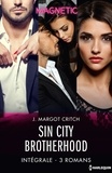 J. Margot Critch - Sin City Brotherhood - Intégrale 3 romans.