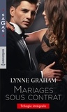 Lynne Graham - Mariages sous contrat - La vengeance de Vitale Roccanti - L'épouse de Sergios Demonides - Le chantage d'un homme d'affaires.