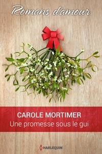 Carole Mortimer - Une promesse sous le gui.