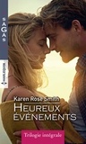 Karen Rose Smith - Heureux événements - Inavouable tentation - Quand l'amour sonne à la porte - Au nom de son fils.
