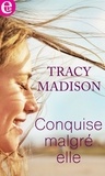 Tracy Madison - Conquise malgré elle.