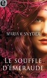 Maria V. Snyder - Le souffle d'émeraude.