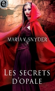Maria V. Snyder - Les secrets d'opale.