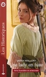 Sarah Mallory - Scandales en aristocratie Tome 3 : Une lady en fuite.