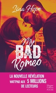 Lina Hope - My Bad Romeo - la révélation New Adult Wattpad aux 5 millions de lecteurs.