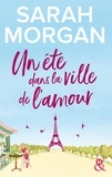 Sarah Morgan - Un été dans la ville de l'amour.