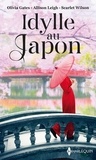 Olivia Gates et Allison Leigh - Idylle au Japon - Le désir défendu ; Un mariage chez les Hanson ; La fleur de Tokyo.