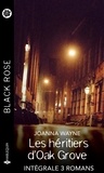 Joanna Wayne et Nicole Helm - Les héritiers d'Oak Grove - Intégrale 3 romans.