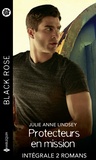 Julie Anne Lindsey - Protecteurs en mission - Intégrale 2 romans.